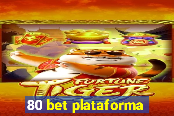 80 bet plataforma